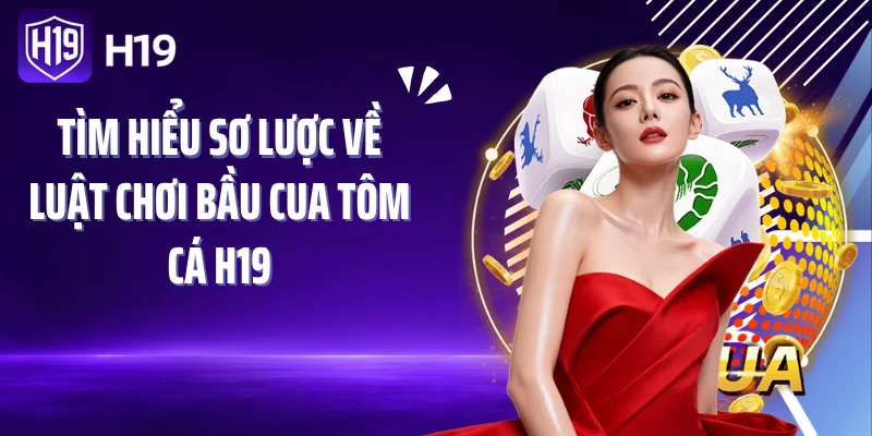 Tìm hiểu sơ lược về luật chơi bầu cua tôm cá H19